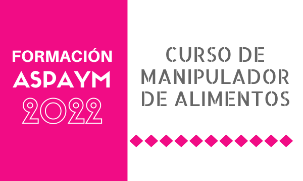 Formación ASPAYM CYL 2022 - Curso de manipulador de alimentos